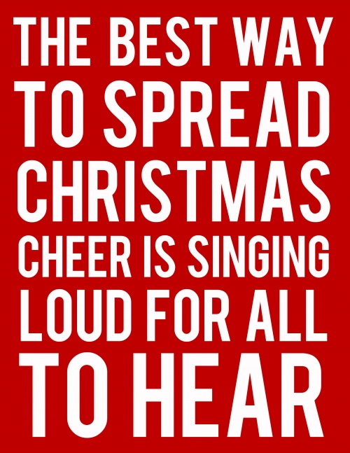 The Best Way to Spread Christmas Cheer is Singing Loud for All To Hear