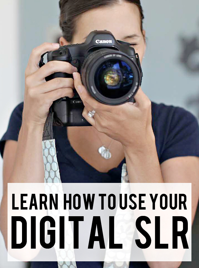 Why it’s important to learn how to use your digital SLR camera